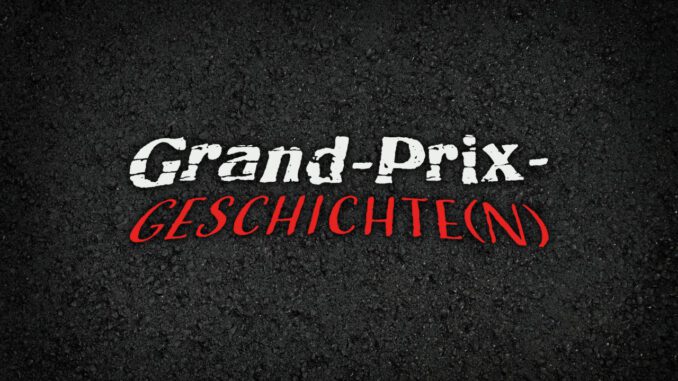 Grand-Prix-Geschichte(n) Grand-Prix-Geschichte(n)